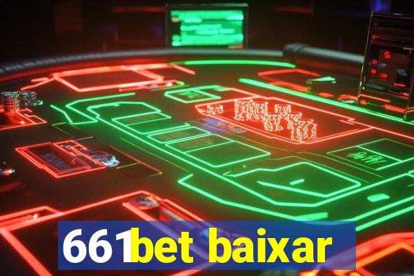 661bet baixar